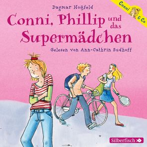 Conni & Co 7: Conni, Phillip und das Supermädchen von Hoßfeld,  Dagmar, Sudhoff,  Ann-Cathrin
