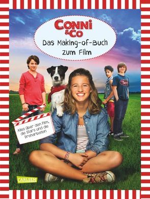 Conni & Co Das Making-of-Buch zum Film von Welle,  Dr. Florian