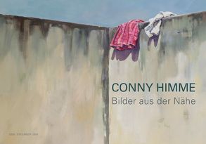 Conny Himme – Bilder aus der Nähe von Himme,  Conny, Naumann,  Dr. Anette