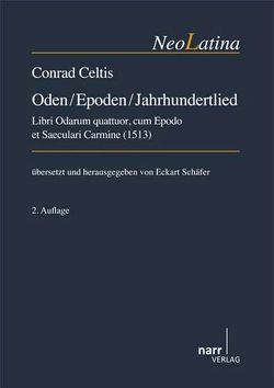 Conrad Celtis: Oden / Epoden / Jahrhundertlied von Schäfer,  Eckart