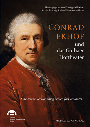 Conrad Ekhof und das Gothaer Hoftheater von Freitag,  Friedegund