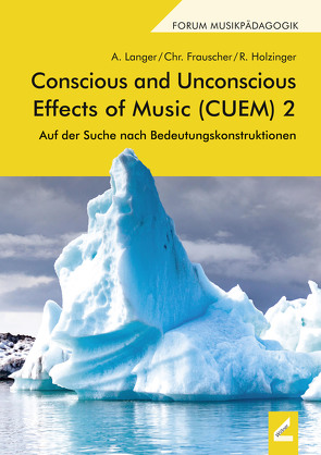 Conscious and Unconscious Effects of Music (CUEM) 2 von Frauscher,  Christian, Holzinger,  Rainer, Langer,  Armin