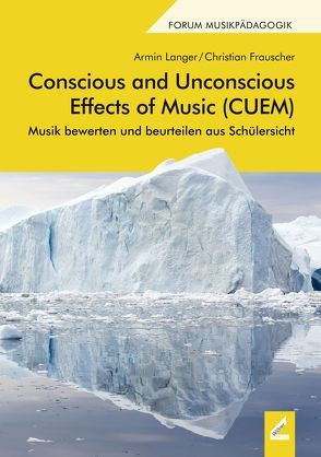 Conscious and Unconscious Effects of Music (CUEM) von Eisner,  Wilhelm, Frauscher,  Christian, Holzinger,  Rainer, Langer,  Armin