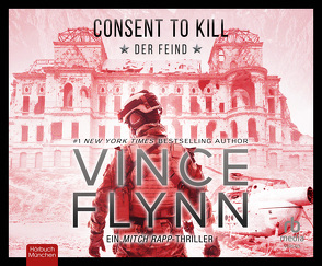 Consent to Kill – Der Feind: Thriller von Flynn,  Vince, Vossenkuhl,  Josef