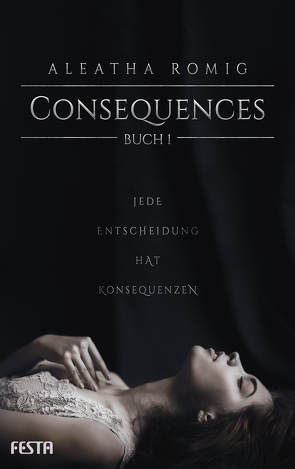 Consequences – Buch 1 von Romig,  Aleatha
