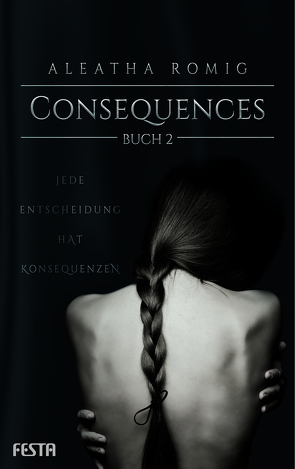 Consequences – Buch 2 von Romig,  Aleatha
