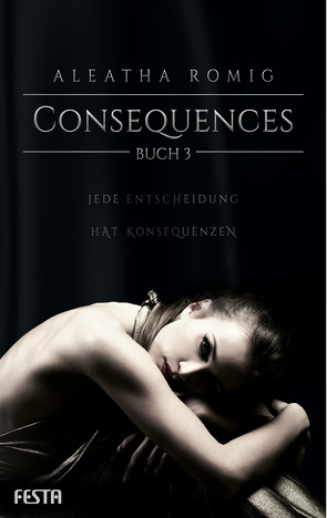 Consequences – Buch 3 von Romig,  Aleatha