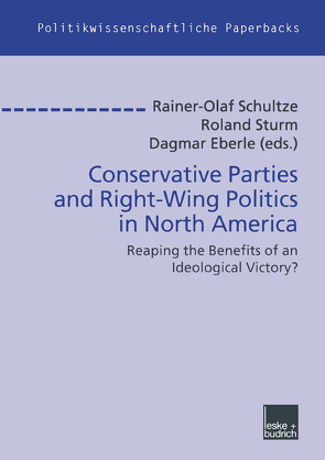 Conservative Parties and Right-Wing Politics in North America von Eberle,  Dagmar, Schultze,  Rainer-Olaf, Sturm,  Roland