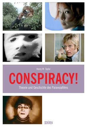 Conspiracy! Theorie und Geschichte des Paranoiafilms von Taylor,  Henry