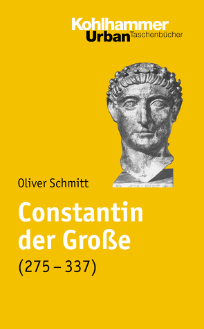 Constantin der Große (275-337) von Schmitt,  Oliver