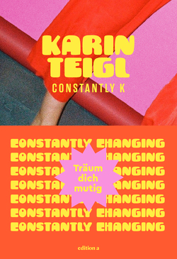 Constantly Changing von Teigl (Constantly K),  Karin