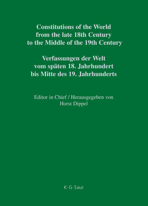 Constitutions of the World from the late 18th Century to the Middle… / National Constitutions, Constitutions of the German States (Anhalt-Bernburg – Baden). Nationale Verfassungen, Verfassungen der deutschen Staaten (Anhalt-Bernburg – Baden) von Dippel,  Horst, Heun,  Werner