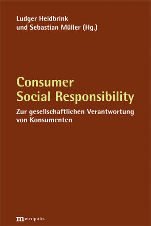 Consumer Social Responsibility von Heidbrink,  Ludger, Müller,  Sebastian