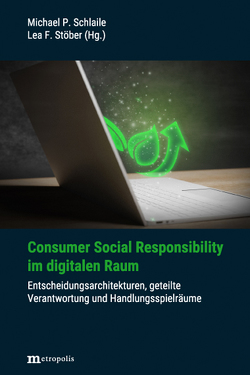 Consumer Social Responsibility im digitalen Raum von Schlaile,  Michael P., Stöber,  Lea F.