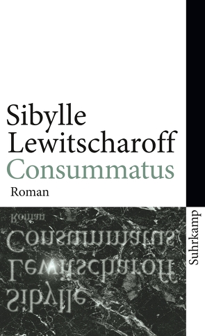 Consummatus von Lewitscharoff,  Sibylle