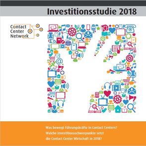 Contact Center Investitonsstudie 2018 von Grutzeck,  Markus