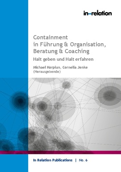 Containment in Führung & Organisation, Beratung & Coaching von Jenke,  Cornelia, Korpiun,  Michael