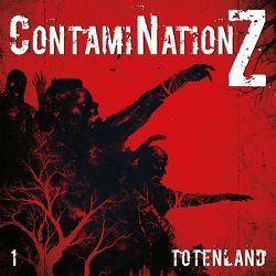 ContamiNation Z 1: Totenland von Dane Rahlmeyer