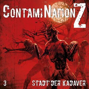 ContamiNation Z 3: Stadt der Kadaver von Dane Rahlmeyer