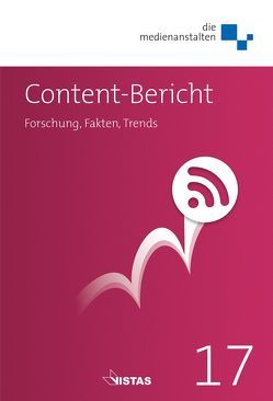 Content-Bericht 2017 von Becker,  Joachim, Beier,  Anne, Benert,  Vivien, Bernhard,  Uli, Blase,  Robin, Dammler,  Axel, Feldhaus,  Dirk, Frerichmann,  Nora, Hasebrink,  Uwe, Hein,  Dörte, Hölig,  Sascha, Holsten,  Cornelia, Langer,  Claudia, Maurer,  Torsten, Spittka,  Eva, Volpers,  Helmut, Walter,  Matthias, Weiß,  Hans-Jürgen