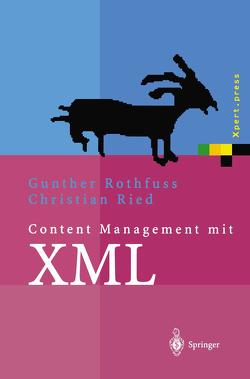 Content Management mit XML von Eisenbiegler,  J., Erdmann,  M., Jekutsch,  S., Kazakos,  W., Ried,  Christian, Rothfuss,  Gunther, Weber,  H.M.