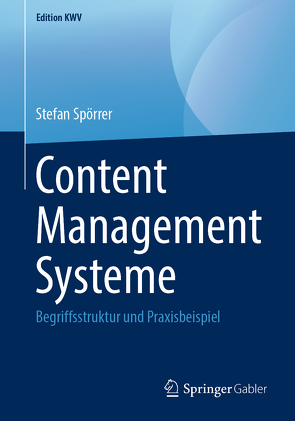 Content Management Systeme von Spörrer,  Stefan