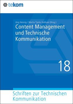 Content Management und Technische Kommunikation von Boulas,  Sophie, Closs,  Sissi, Fleury,  Isabelle, Gräfe,  Elisabeth, Hennig,  Jörg, Kothes,  Lars, Lindner,  Wolfgang, Machert,  Torsten, Michael,  Jörg, Nitsche,  Holger, Oberle,  Claudia, Pich,  Hans, Robers,  Ralf, Schmeling,  Roland, Schneider,  Stephan, Schrempp,  Karsten, Siegel,  Siegfried, Tjarks-Sobhani,  Marita, Wodaege,  Volker, Ziegler,  Wolfgang