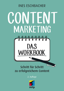 Content Marketing – Das Workbook von Eschbacher,  Ines