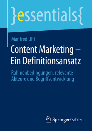 Content Marketing – Ein Definitionsansatz von Uhl,  Manfred