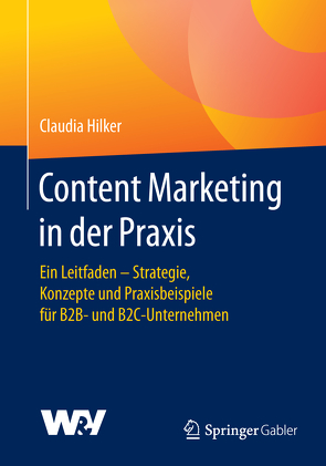 Content Marketing in der Praxis von Hilker,  Claudia