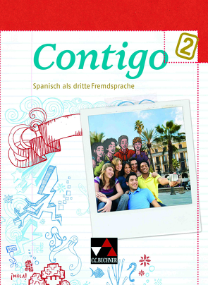 Contigo B / Contigo B Schülerband 2 von Alcañiz,  Angela Cuevas, Duncker,  Mónica, Freudenstein,  Martha, Halstenbach,  Britta, Hammer,  Eva-Maria, Heinrich,  Cora, Petersen-Silberg,  Christine, Schöttler,  Anke, Steinhauer,  Britta, Trepper,  Miriam