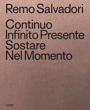 Continuo Infinito Presente / Sostare / Nel Momento von Salvadori,  Remo