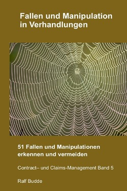 Contract- und Claims-Management / Fallen und Manipulation in Verhandlungen von Budde,  Ralf