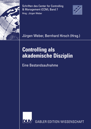 Controlling als akademische Disziplin von Hirsch,  Bernhard, Weber,  Juergen