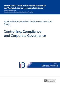 Controlling, Compliance und Corporate Governance von Gruber,  Joachim, Günther,  Gabriele, Muschol,  Horst