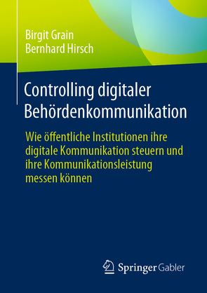 Controlling digitaler Behördenkommunikation von Grain,  Birgit, Hirsch,  Bernhard