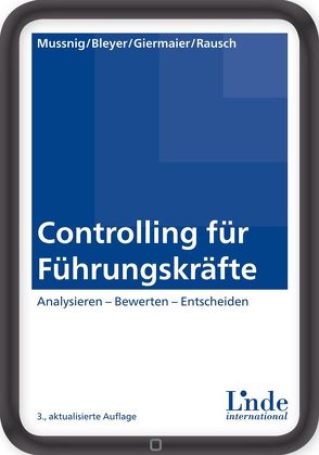 Controlling für Führungskräfte von Bleyer,  Magdalena, Giermaier,  Gerhard, Mussnig,  Werner, Rausch,  Alexandra