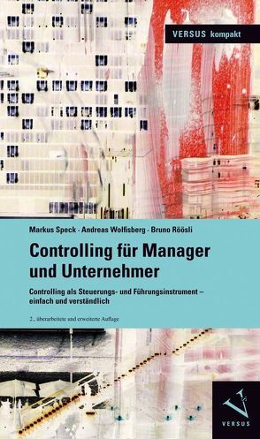 Controlling für Manager und Unternehmer von Röösli,  Bruno, Speck,  Markus, Wolfisberg,  Andreas
