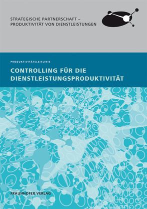 Controlling für die Dienstleistungsproduktivität. von Köper,  Birgit, Kramer,  Janine, Möller,  Klaus, Stienemann,  Marc