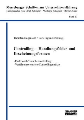 Controlling – Handlungsfelder und Erscheinungsformen von Hagenloch,  Thorsten, Tegtmeier,  Lars