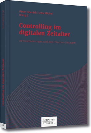 Controlling im digitalen Zeitalter von Horváth,  Péter, Michel,  Uwe