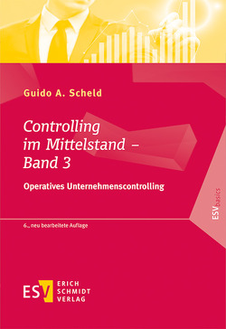 Controlling im Mittelstand – Band 3 von Scheld,  Guido A