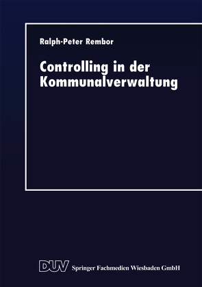 Controlling in der Kommunalverwaltung von Rembor,  Ralph-Peter