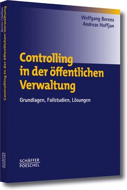 Controlling in der öffentlichen Verwaltung von Berens,  Wolfgang, Hoffjan,  Andreas