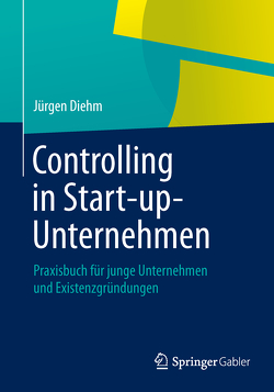 Controlling in Start-up-Unternehmen von Diehm,  Jürgen