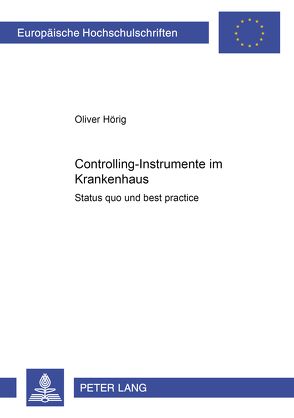 Controlling-Instrumente im Krankenhaus von Hörig,  Oliver