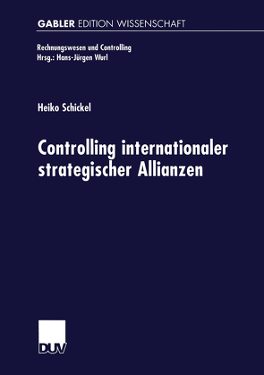 Controlling internationaler strategischer Allianzen von Schickel,  Heiko