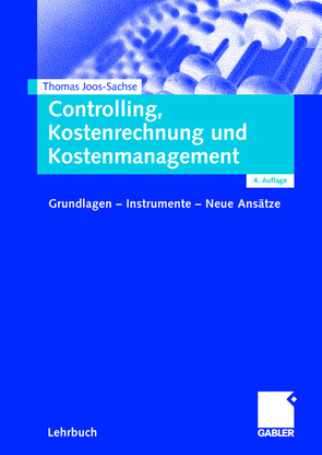 Controlling, Kostenrechnung und Kostenmanagement von Joos-Sachse,  Thomas