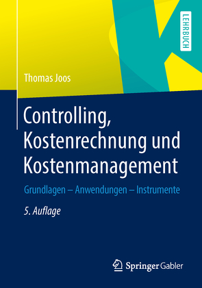 Controlling, Kostenrechnung und Kostenmanagement von Joos,  Thomas