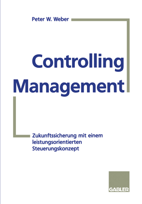 Controlling-Management von Weber,  Peter W.